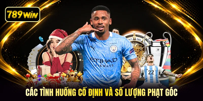 Các tình huống cố định và số lượng phạt góc