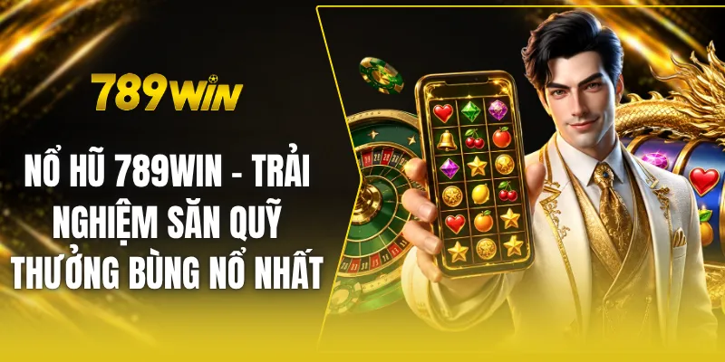 Nổ hũ 789win