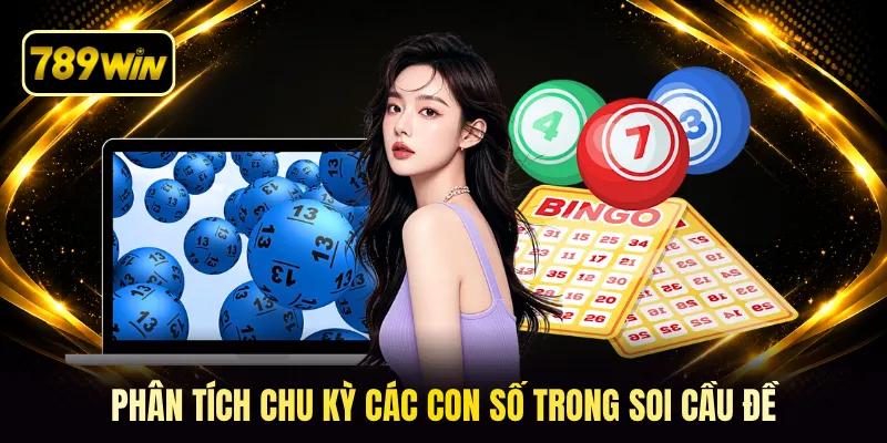 Phân tích chu kỳ các con số trong soi cầu đề