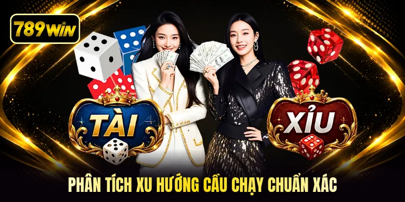 Phân tích xu hướng cầu chạy chuẩn xác