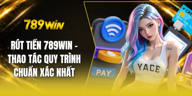 Rút tiền 789win