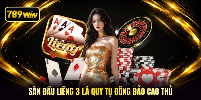 Sàn đấu liêng 3 lá quy tụ đông đảo cao thủ