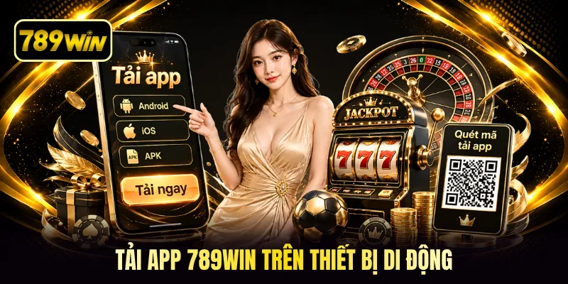 Tải app 789win trên thiết bị di động