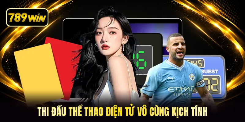 Thi đấu thể thao điện tử vô cùng kịch tính