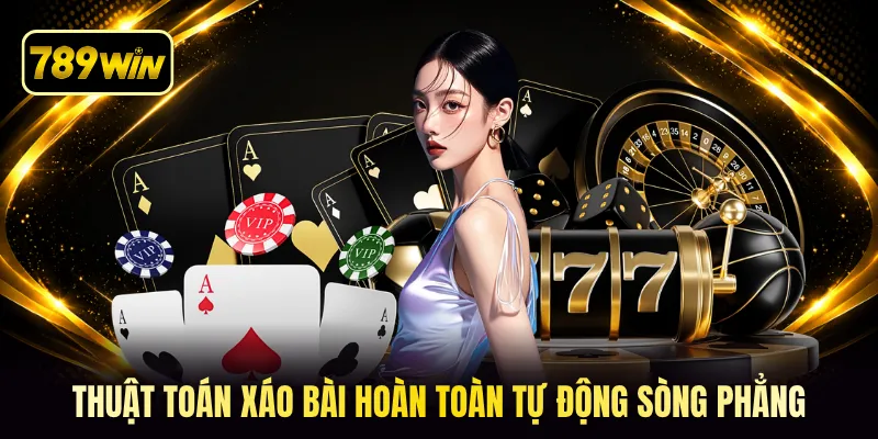 Thuật toán xáo bài hoàn toàn tự động sòng phẳng